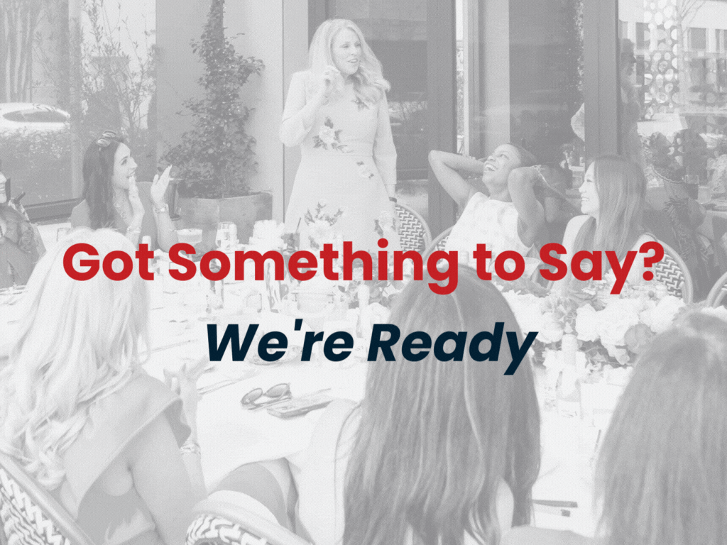 Got Something to Say We're Listening.
